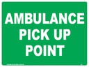 Safety Sign 600 x 450mm - Ambulance Pick Up Point