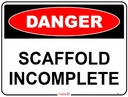 Safety Sign 600 x 450mm - DANGER Scaffold Incomplete