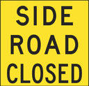 QLD Multi Message 600 x 600mm Class 1 Reflective - Side Road Closed
