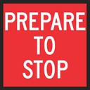 QLD Multi Message 600 x 600mm Class 1 Reflective- Prepare To Stop