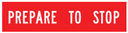Victoria Multi Message Sign 1200 x 300mm Class 1 Reflective - Prepare To Stop