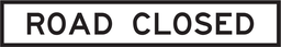 [SIGNT2-4A] Boxed Edge Sign Metal Class 1W Reflective 1800 x 300 Road Closed Sign