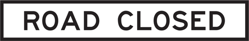 [SIGNT2-4A] Boxed Edge Sign Metal Class 1W Reflective 1800 x 300 Road Closed Sign