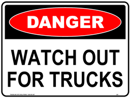 Safety Sign 600 x 450mm - DANGER  Watch Out For Trucks