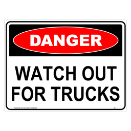 Safety Sign 600 x 450mm - DANGER  Watch Out For Trucks