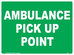 Safety Sign 600 x 450mm - Ambulance Pick Up Point