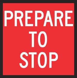 QLD Multi Message 600 x 600mm Class 1 Reflective- Prepare To Stop