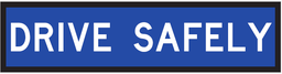 QLD Multi Message 1200 x 300mm Class 1 Reflective - Drive Safely