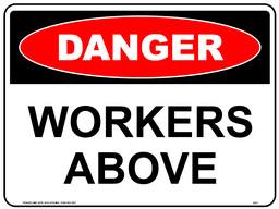 Safety Sign 600 x 450mm - Danger Workers Above